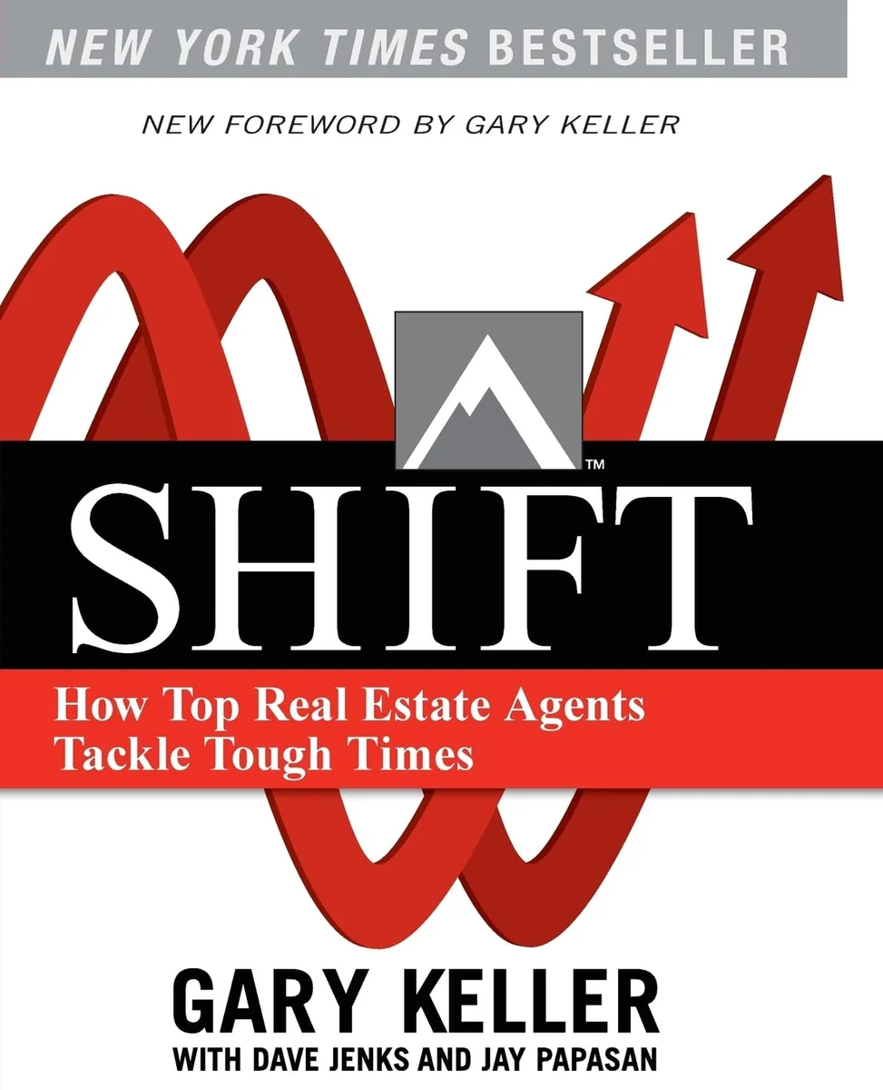 “SHIFT: How Top Real Estate Agents Tackle Tough Times” — Gary Keller