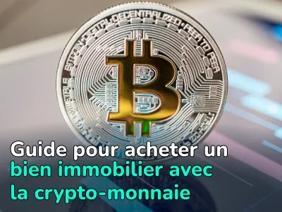 Comment acheter un bien immobilier avec Bitcoin et autres crypto-monnaies en 2024"