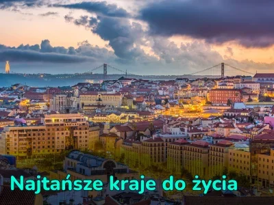Najtańsze kraje do życia: Gdzie można wygodnie żyć za 300–900 USD miesięcznie