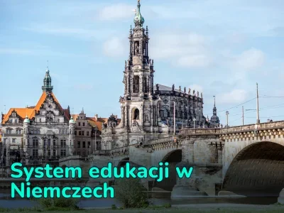 Edukacja w Niemczech: rodzaje placówek edukacyjnych, charakterystyka przyjęć i studiów