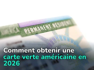 Comment obtenir une carte verte américaine 2026: quand en faire la demande, que prendre en compte et pourquoi elle peut être refusée