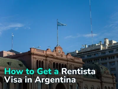 How to Get a Rentista Visa in Argentina and Citizenship in 2 Years