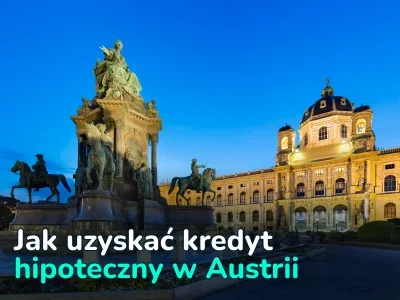 Jak uzyskać kredyt hipoteczny w Austrii: warunki, proces i wymagania