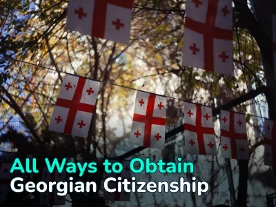 All Ways to Obtain Georgian Citizenship