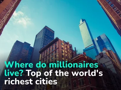 Where do Millionaires Live? Top of the World's Richest Cities