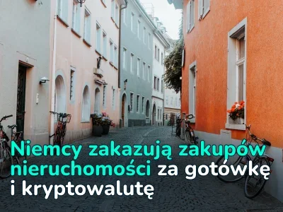 Niemcy zakazały zakupu nieruchomości za gotówkę i kryptowalutę. A co z innymi krajami?