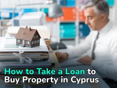 Mortgage in Cyprus. How to Take a Loan to Buy Cypriot Property