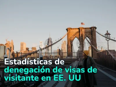 ¿A quiénes se les niegan con más frecuencia las visas estadounidenses? Estadísticas de rebote actuales