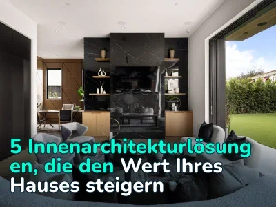 Design = Geld: 5 Innenarchitekturlösungen, die den Wert Ihrer Immobilie um 20–30% steigern