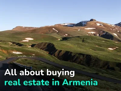 Investments in Armenian Real Estate: Market Analysis, Prices, and Purchase Process