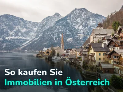 So kaufen Sie ein Haus oder eine Wohnung in Österreich: Voraussetzungen, Ablauf und Kosten