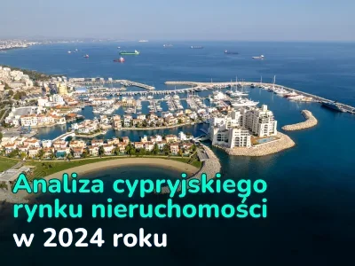 Cypryjski rynek nieruchomości w 2024 roku: analiza transakcji kupna i sprzedaży oraz dynamiki cen