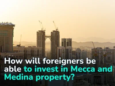 Saudi Arabia Opens Mecca and Medina to Foreign Investment? Find Out the Details