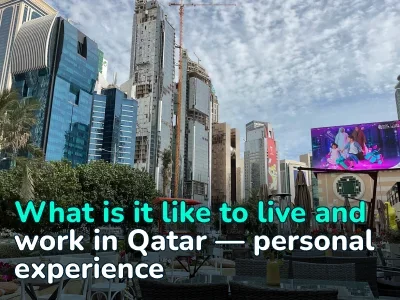 Peculiarities of Work, Real Estate, and Cost of Living in Qatar. Personal Experience