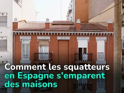 «Il m’a fallu presque 3 ans pour récupérer mon appartement. » Comment des squatteurs en Espagne s'emparent de maisons : commentaire d'un avocat et histoire vraie