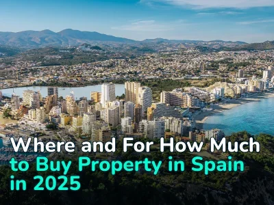 Buying Property in Spain 2025: Prices, Locations and Investment Prospects From an Expert 