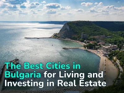 Where Is It Better to Live in Bulgaria? Top 5 Cozy and Promising Cities to Move to