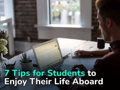 Seven Promising Tips for Students to Enjoy Their Life Aboard