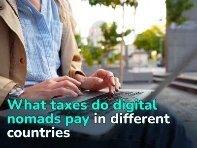 Taxation of digital nomads: rates, benefits and features in different countries