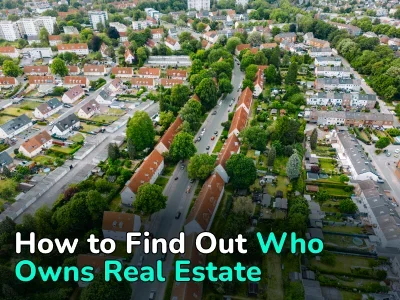 How to Find Out Who Owns the Property: 6 Tips 