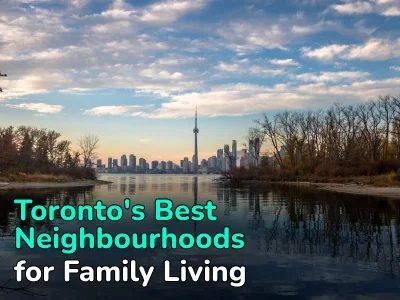 The Most Sought-After Neighbourhoods for Family Homes in Toronto