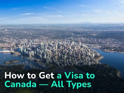 Canadian Visa: Types, Prices, Requirements and Needed Documents 