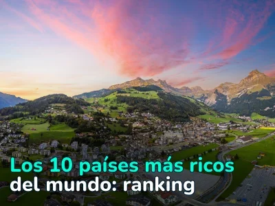 Los 10 países más ricos del mundo en 2025: ranking por PIB y paridad de poder adquisitivo