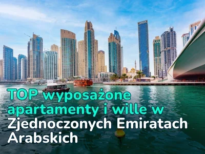 Kup mieszkanie w Zjednoczonych Emiratach Arabskich z meblami: przegląd obiektów od 130 tys. euro do 2,4 mln euro.