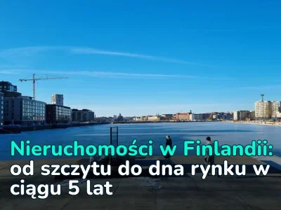 Od szczytu do dołka: jak zmienił się fiński rynek nieruchomości w ciągu 5 lat