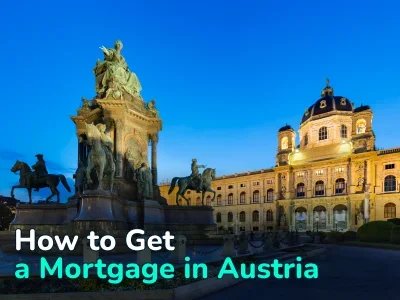 How to Get a Mortgage in Austria: Conditions, Process, and Requirements