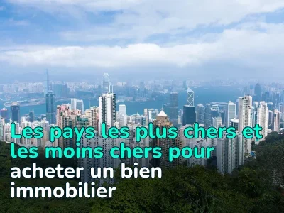 Top 10 des pays au monde avec les appartements les plus chers et les moins chers en 2024