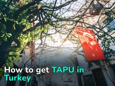 TAPU in Turkey. Everything about Turkish Title Deed