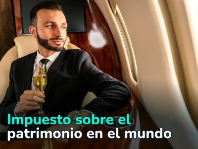 Impuestos sobre el patrimonio en el mundo: cómo regulan los impuestos a los ciudadanos ricos en los distintos países