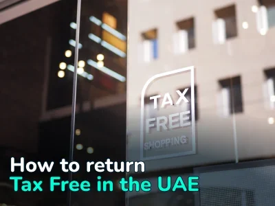 How to Refund Tax Free in the UAE — All the Nuances and Current Conditions