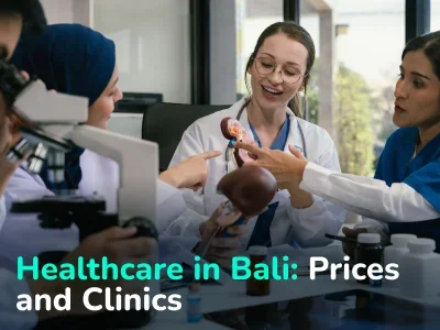 Healthcare in Bali: Prices, Insurance, and Clinics for Tourists and Expats