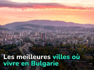 Quelles sont les meilleures villes où vivre en Bulgarie ?