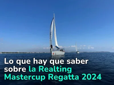 Todo lo que necesita saber sobre la Realting Mastercup Regatta 2024 — respuestas a las preguntas más frecuentes