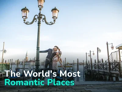 What is the Best Place to Celebrate Valentine's Day? Top Destinations For Couples Worldwide