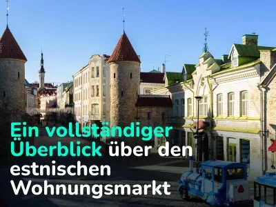Wohnungspreise in Estland 2025: Tallinn, Tartu, Pärnu – Marktübersicht