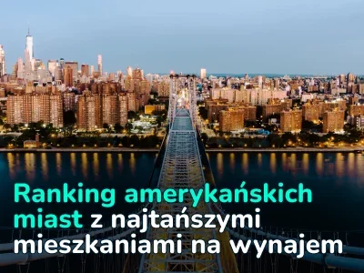 10 NAJLEPSZYCH miast w USA z najniższymi czynszami