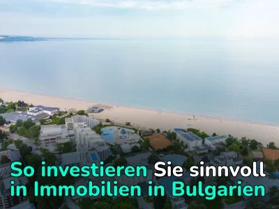 Immobilieninvestitionen in Bulgarien: Marktüberblick und Schritt-für-Schritt-Anleitung für Käufer